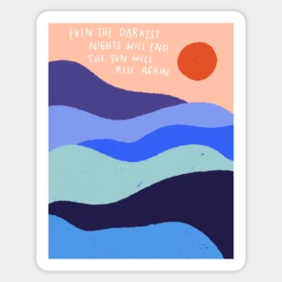 the sun will rise again, inspirational quote design, colorful aesthetic boho valleys sunset Sticker